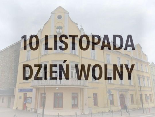 10 listopada 2025 roku – dzień wolny w chełmskich instytucjach