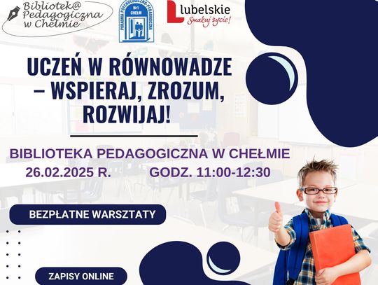 Bezpłatne warsztaty dla nauczycieli w Chełmie: "Uczeń w równowadze – wspieraj, zrozum, rozwijaj!"