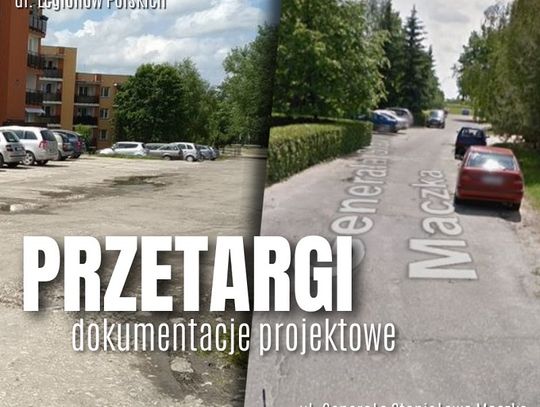 Chełm: Będzie remont ulic Legionów Polskich i Gen. Stanisława Maczka