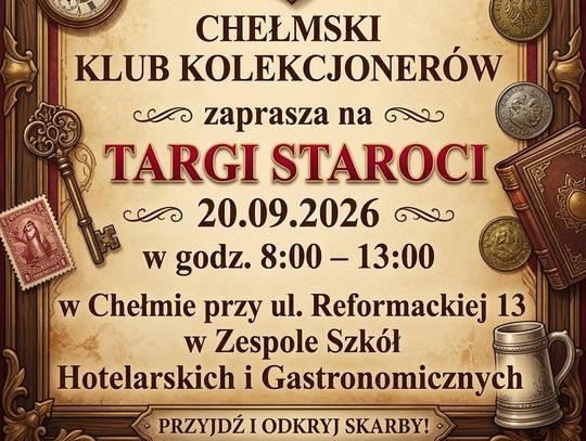 Chełmski Klub Kolekcjonerów zaprasza na targi staroci 20 września.