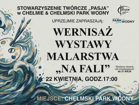 Chełm. Ekspozycja „…na fali” w Chełmskim Parku Wodnym Wernisaż "Na fali" zaplanowano na godzinę 17:00 w przestrzeni Chełmskiego Parku Wodnego.
