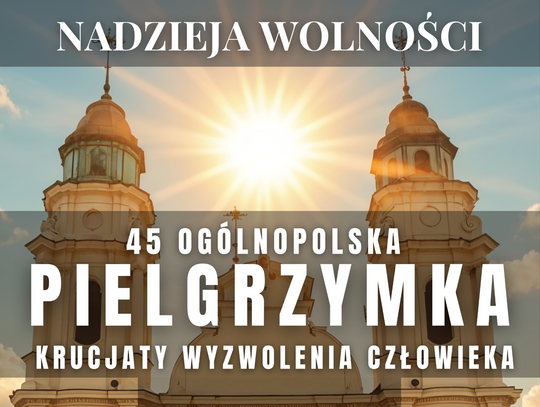 Chełm gospodarzem 45. ogólnopolskiej pielgrzymki Krucjaty Wyzwolenia Człowieka