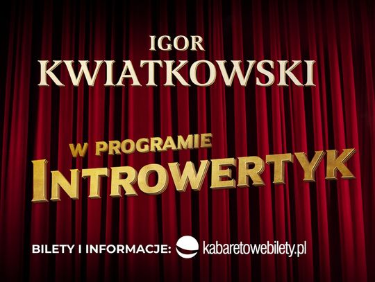 10 maja o godzinie19:30 na scenie Chełmskiego Domu Kultury zaprezentuje się Igor Kwiatkowski, który przedstawi swój najnowszy autorski materiał.