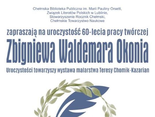 Chełm: Jubileusz pracy twórczej Zbigniewa Waldemara Okonia