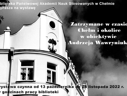 Chełm: Już dziś otwarcie wystawy fotografii prof. Andrzeja Wawryniuka