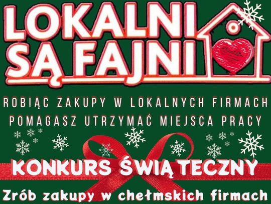 Chełm. Lokalni Są Fajni! Zrób zakupy świąteczne w lokalnej firmie