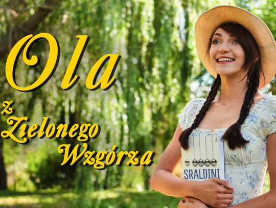 Chełm. Ola Szczęśniak powraca z "Olą z Zielonego Wzgórza"