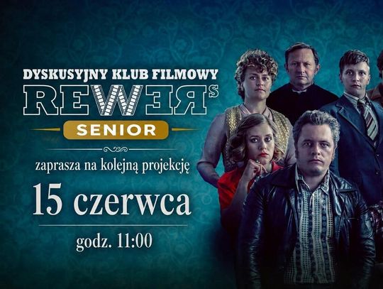 15 czerwca o godzinie 11:00 miłośnicy kina będą mieli okazję spotkać się w ramach kolejnej odsłony Dyskusyjnego Klubu Filmowego REWERS „Senior”.