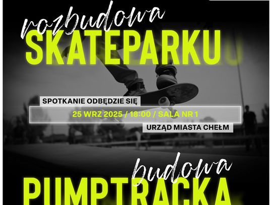 Chełm. Porozmawiają o rozbudowie skateparku, budowie pumptrucku i Centrum dla Młodych