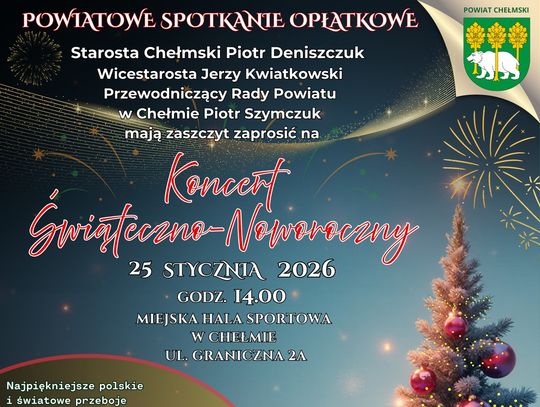 25 stycznia w Chełmie odbędzie się "Powiatowe Spotkanie Opłatkowe" połączone z Koncertem Świąteczno-Noworocznym.