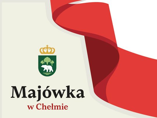 Majowy weekend w Chełmie wypełnią liczne wydarzenia o charakterze kulturalnym, rozrywkowym oraz patriotycznym.