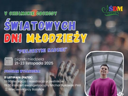 Od piątku w Chełmie rozpoczną się V Chełmskie Obchody Światowego Dnia Młodzieży, odbywające się pod hasłem "Pielgrzymi Nadziei".