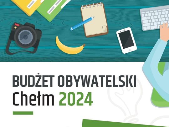 Chełm. Zakończyło się zgłaszanie projektów do Budżetu Obywatelskiego. Jakie pomysły mają mieszkańcy?
