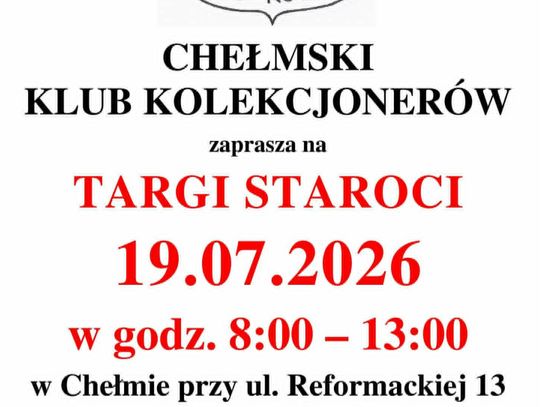 Chełmski Klub Kolekcjonerów zaprasza na targi staroci.