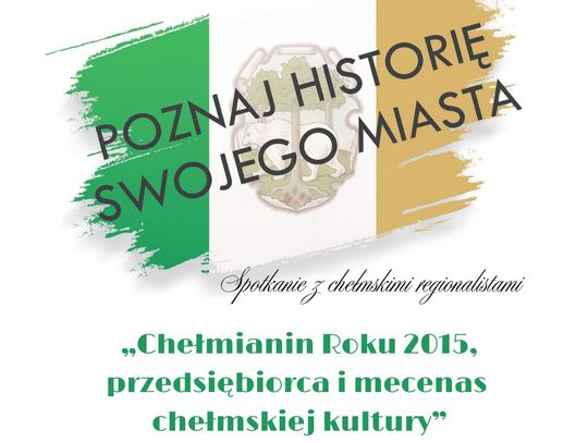 20 stycznia odbędzie się spotkanie poświęcone postaci Wojciecha Hetmana, przedsiębiorcy, innowatora w branży cukierniczej oraz Chełmianina Roku 2015.