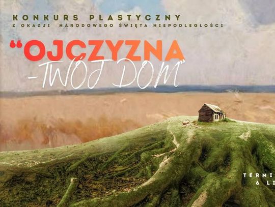 Chełmski Dom Kultury zaprasza do udziału w konkursie plastycznym „Ojczyzna – Twój Dom”.