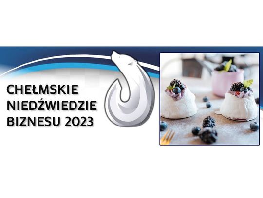 Chełmskie Niedźwiedzie Biznesu 2023. Fit Cake Chełm [Kategoria: MIKROPRZEDSIĘBIORSTWO ROKU]