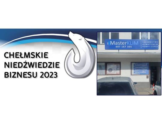 Chełmskie Niedźwiedzie Biznesu 2023. MasterKLIM [Kategoria: MIKROPRZEDSIĘBIORSTWO ROKU]