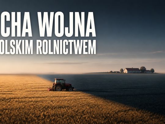 Cicha wojna z polskim rolnictwem [FILMY]