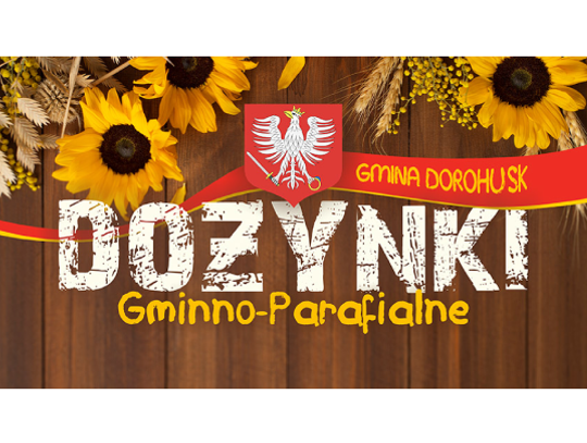 Zapraszamy na dożynki Gminno-Parafialne 2024 w Dorohusku