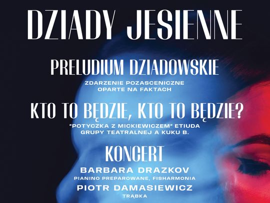 Dziady jesienne w Krasnymstawie – wybrzmi tradycja, muzyka i teatr