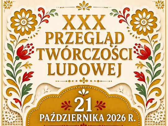 21 października w Krasnostawskim Domu Kultury odbędzie się finał XXX Przeglądu Twórczości Ludowej.