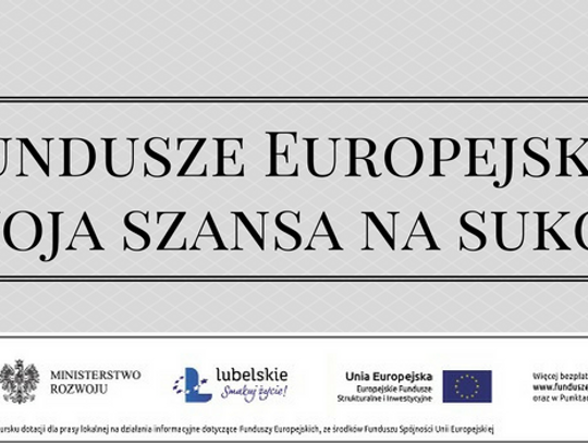 Fundusze Europejskie Twoja Szansa na Sukces (zobacz wideo!)