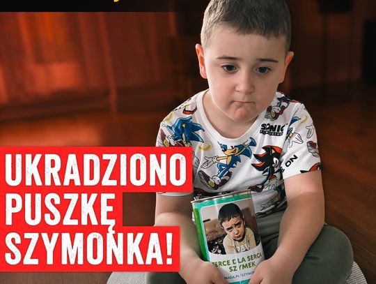 Gm. Ruda-Huta. SKANDAL! Ktoś ukradł skarbonkę chorego Szymka. To już trzeci taki przypadek