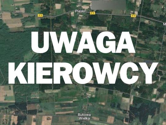 Gm. Wola Uhruska. Uwaga kierowcy! Będą utrudnienia na drodze!