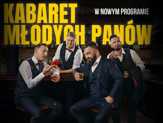 Kabaret Młodych Panów przyjedzie do Chełma