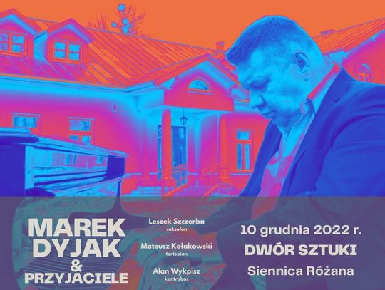 Koncert w Siennicy Różanej. Wystąpią Marek Dyjak i przyjaciele