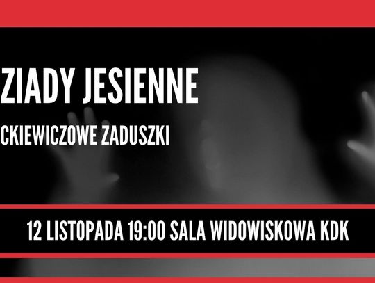 Krasnystaw: Ciemno wszędzie, głucho wszędzie... - czyli Dziady jesienne.