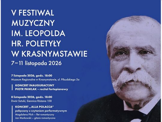Od 7 do 11 listopada odbędzie się V Festiwal Muzyczny im. Leopolda Hr. Poletyły.