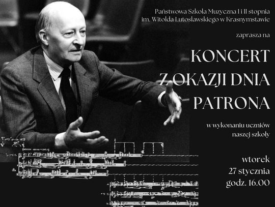 27 stycznie o godzinie 16:00 odbędzie się koncert z okazji dnia patrona w wykonaniu uczniów Państwowej Szkoły Muzycznej w Krasnymstawie.