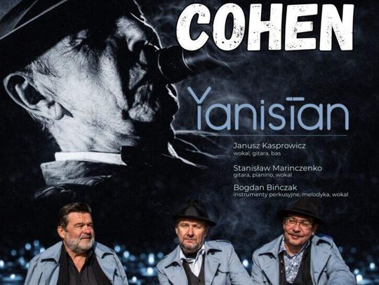 20 września w sali widowiskowej Krasnostawskiego Domu Kultury odbędzie się koncert zespołu, który zmierzy się z twórczością Leonarda Cohena.