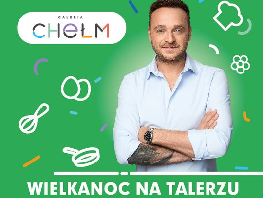 Kulinarna uczta i wielkie świętowanie. Gessler będzie gotować w Chełmie Kulinarna uczta i wielkie świętowanie. Gessler będzie gotować w Chełmie