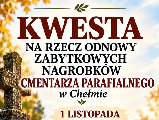 1 listopada w Chełmie odbędzie się kwesta na rzecz ratowania zabytkowych nagrobków.
