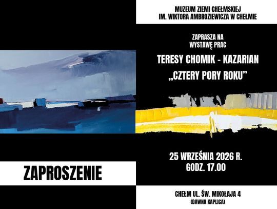 Muzeum Ziemi Chełmskiej zaprasza na wystawę „Cztery Pory Roku” Teresy Chomik-Kazarian.