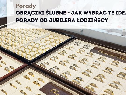 Obrączki ślubne - jak wybrać te idealne? Porady od jubilera z Krakowa