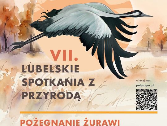 12 i 13 września Urszulin zaprosi mieszkańców regionu i turystów na VII Lubelskie Spotkania z Przyrodą „Pożegnanie Żurawi”.