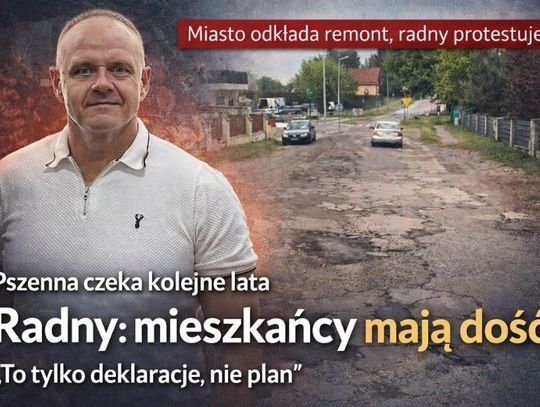 Remont ul. Pszennej za 3 lata? Radny nie wierzy w obietnice miasta