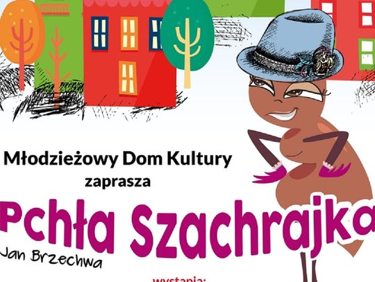 Spektakl: Pchła Szachrajka w MDK