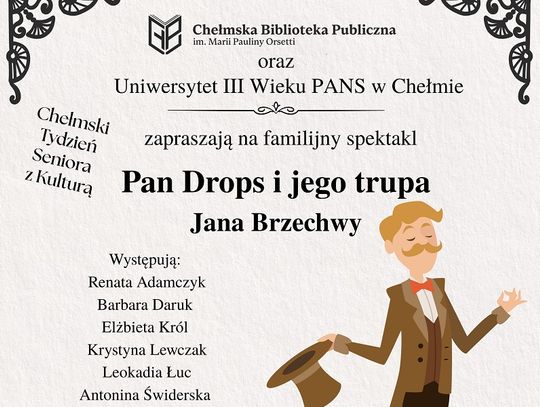 Chełmska Biblioteka Publiczna zaprasza na spektakl „Pan Drops i jego trupa” według Jana Brzechwy.