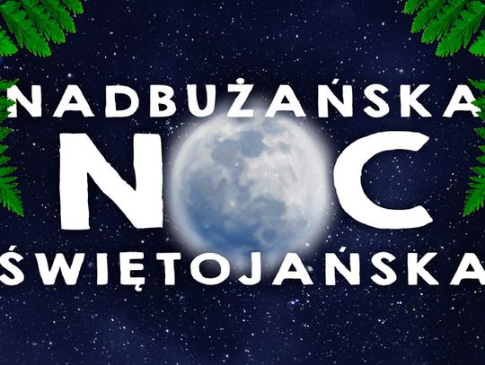 Świerże. 22 czerwca Nadbużańska Noc Świętojańska