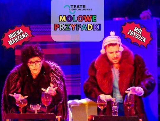 Teatr Ziemi Chełmskiej zaprasza. Kolejna odsłona "Molowych przypadków"