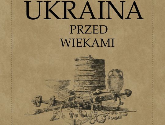 "Ukraina przed wiekami" w Krasnymstawie – niezwykła podróż w czasie