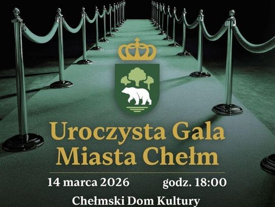 Uroczysta Gala Miasta Chełm już w najbliższą sobotę!