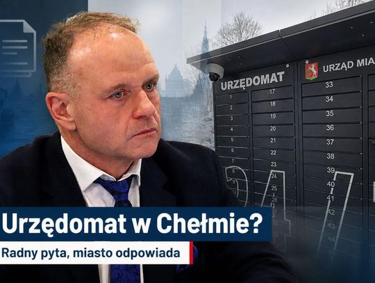 Radny Mariusz Kowalczuk zaproponował montaż urzędomatu przy siedzibie Urzędu Miasta Chełm, który umożliwiałby mieszkańcom całodobowy odbiór dokumentów. Miasto po analizie nie planuje jednak realizacji tego rozwiązania, wskazując m.in. na koszty, konieczność dodatkowej obsługi oraz wątpliwości prawne