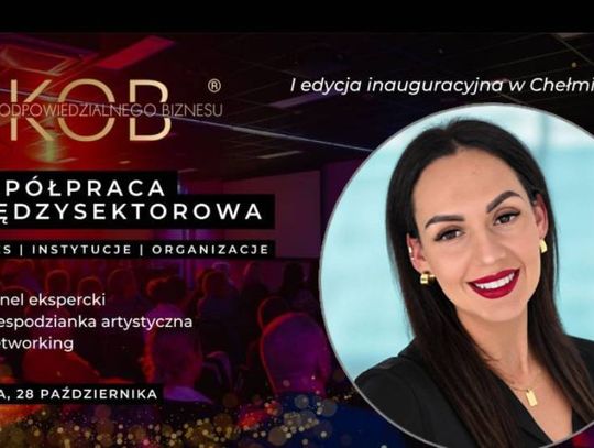 W środę, 28 października, o godzinie 18:00 w Hotelu Edels przy Alei Przyjaźni 9 w Chełmie odbędzie się uroczysta inauguracja Klubu Odpowiedzialnego Biznesu (KOB Chełm).