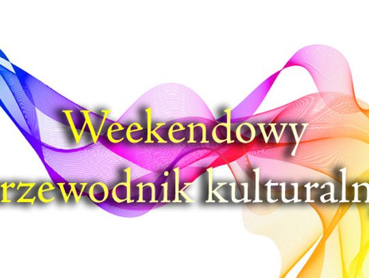 Weekendowy przewodnik kulturalny (29.06-02.07)